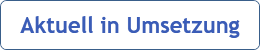 Aktuell in Umsetzung